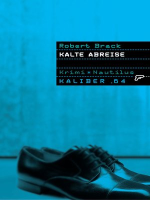 cover image of Kalte Abreise: 64 Seiten und Schluss!